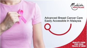 Advanced Breast Cancer Care Treatments with Malaysia Healthcare
