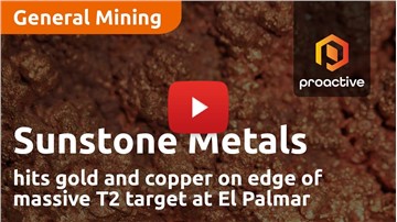 Sunstone Metals hits gold and copper on edge of massive T2 target at El Palmar