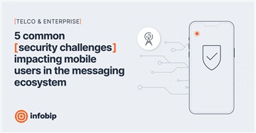 Infobip identifies five frauds impacting the messaging ecosystem